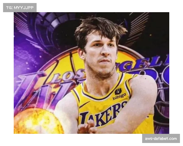 湖人里夫斯角色定位提升 持球进攻戏份增加影响轮换次序